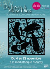 Exposition De Jonas à Moby Dick, variations autour d'un cachalot. Du 4 au 29 novembre 2014 à AURAY. Morbihan. 
